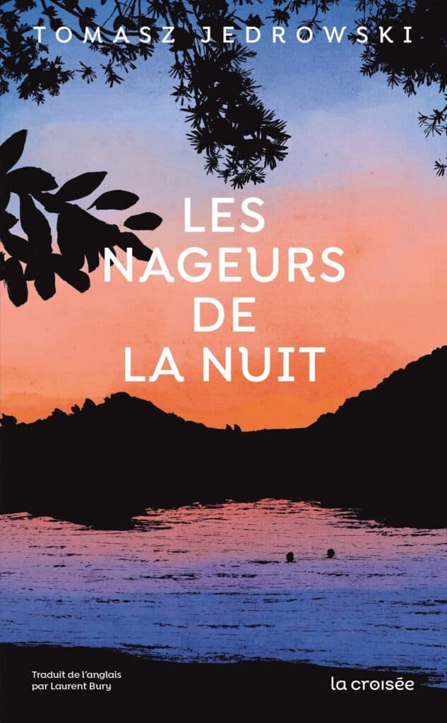 Les nageurs de nuit, de Tomasz Jedrowski