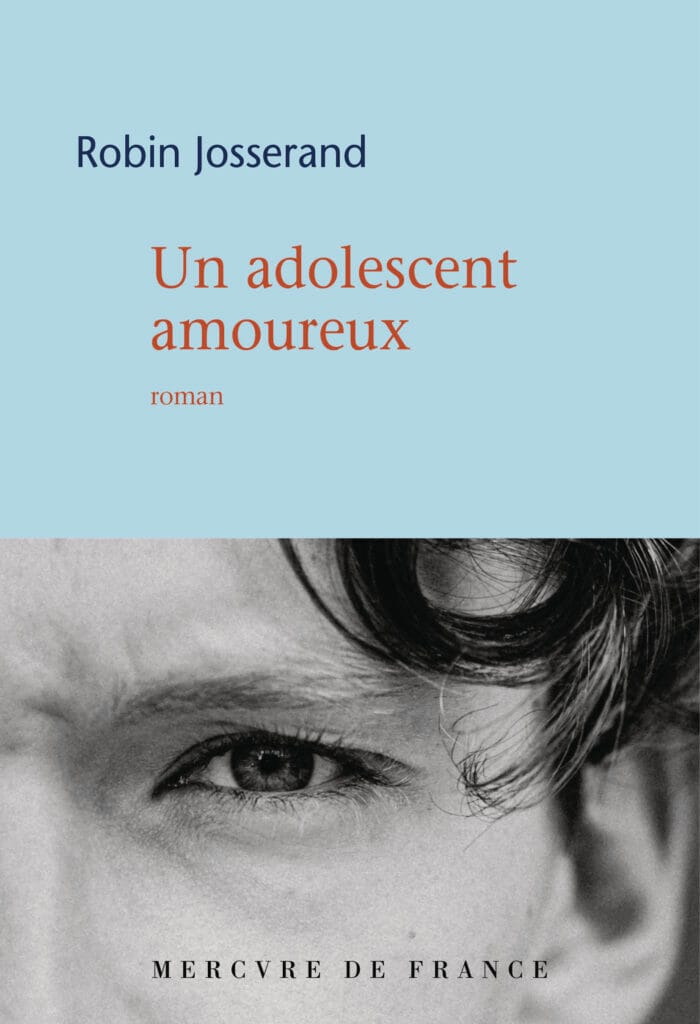 Un adolescent amoureux, de Robin Josserand